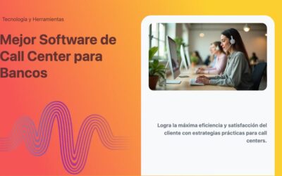 Mejor Software de Call Center para Bancos
