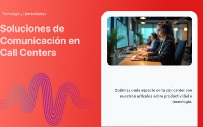Soluciones de Comunicación en Call Centers