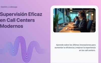 Supervisión Eficaz en Call Centers Modernos