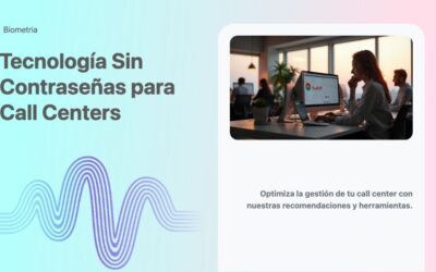 Tecnología Sin Contraseñas para Call Centers