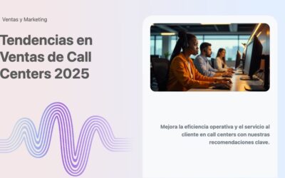 Tendencias en Ventas de Call Centers 2025