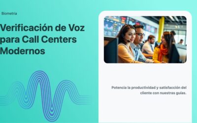 Verificación de Voz para Call Centers Modernos